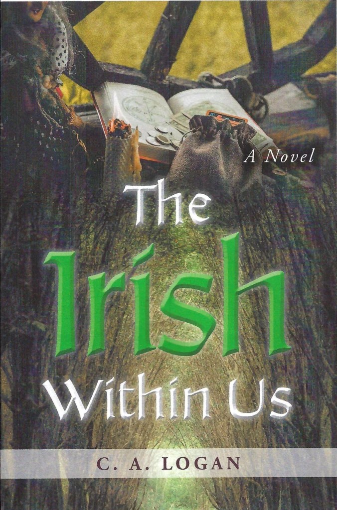 The cover of the novel The Irish Within Us. The lower background is a forest path, and above, a collection of items on an antique wooden wheel, including a witch doll, astrological charts, coins and American dollars.